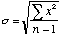 sigma=sqrt((SUM(x^2))/(n-1))